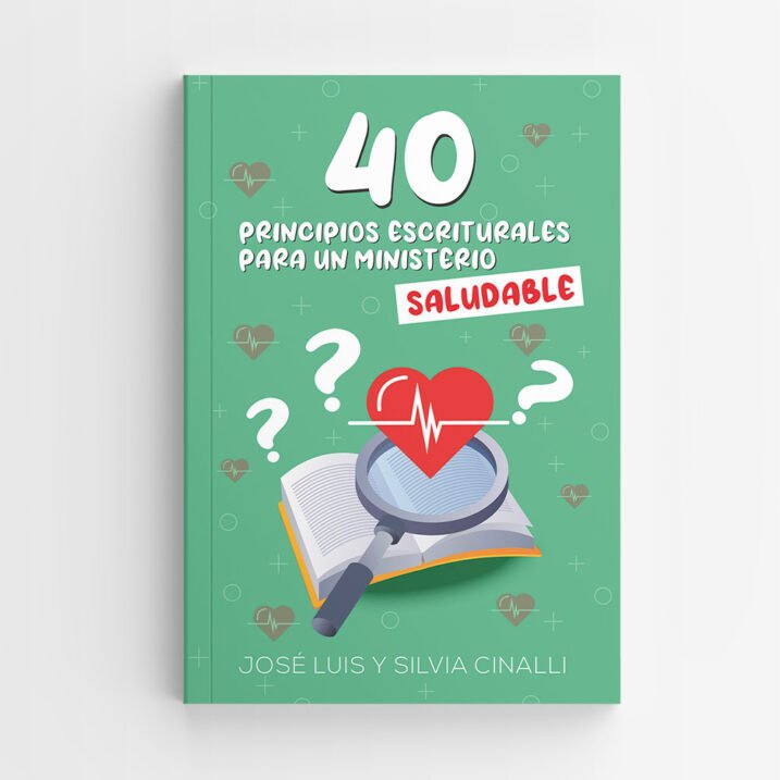 40 Principios escriturales para un ministerio saludable