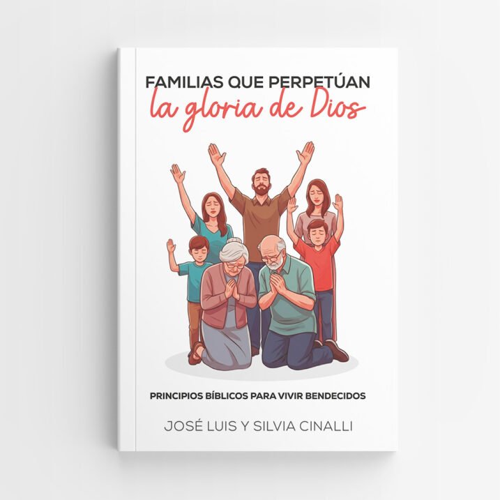 Familias que perpetúan la gloria de Dios